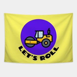 Let's Roll | Steamroller Pun Tapestry