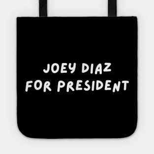 Joey Diaz for President Tote