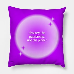 Destroy The Patriarchy Not The Plant - Feminist Pillow