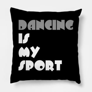 Dancing Is My Sport Typography White Design Pillow