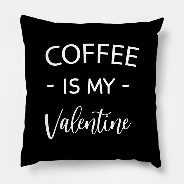 Coffee Is My Valentine , Coffee Lovers , Funny Valentine's , Valentine's Day , Funny Coffee , Gift for Friend funny 2021 happy valentine quarantine happy Valentine day funny gift love day Pillow by creativitythings 