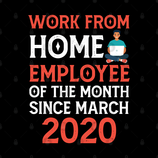 Work From Home Employee of The Month Since March 2020 by Mr.Speak