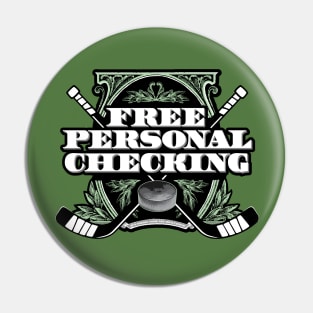 Free Personal Checking - funny hockey hit Pin