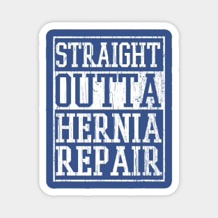Straight Outta Hernia Repair Magnet