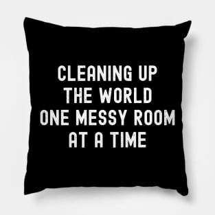 Cleaning up the world, one messy room at a time Pillow