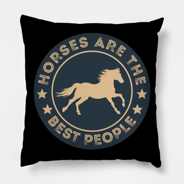 horses are the best people Pillow by DragonTees