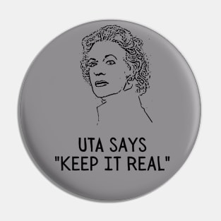 Uta says "Keep It Real" Pin