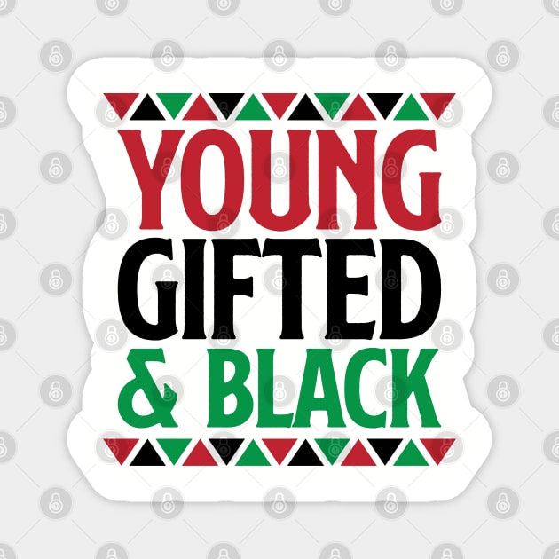 Young Gifted and Black, Black History, Black Lives Matter Magnet by UrbanLifeApparel