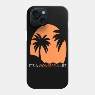 IT'S A WONDERFUL LIFE Phone Case