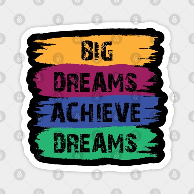 Big Dreams Achieve Dream Design Magnet by STUDIOVO