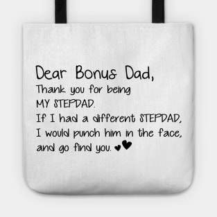 Dear Bonus Dad Thanks For Being My Stepdad Father_s Day Tee Tote