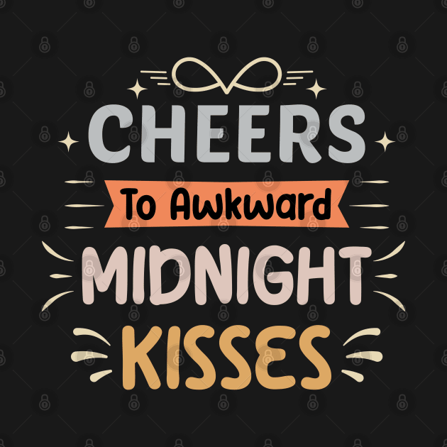 Cheers To Awkward Midnight Kisses by VecTikSam