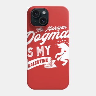 The Michigan Dogman Is My Valentine Phone Case