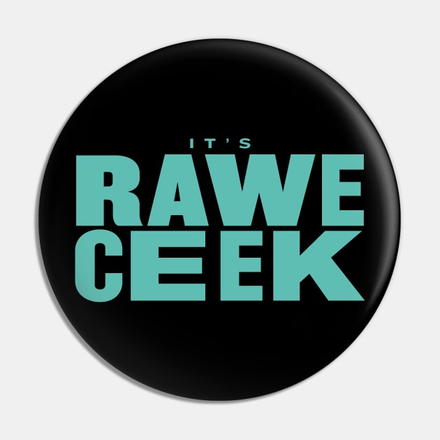 It's Rawe Ceek (turquoise) Pin by throwback