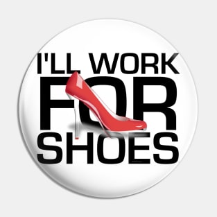 Work for Shoes Pin