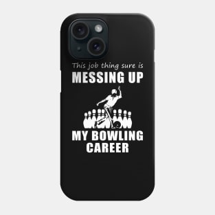 Split Happens: This Job is a Gutterball for My Bowling Dreams! Phone Case