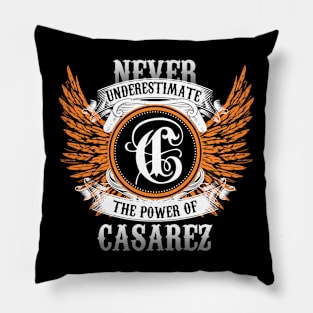 Casarez Name Shirt Never Underestimate The Power Of Casarez Pillow