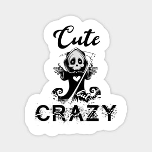 Cute but crazy Magnet