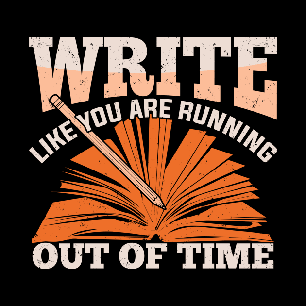 Write Like You Are Running Out Of Time by Dolde08