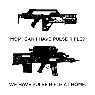 Pulse Rifle at Home - black T-Shirt