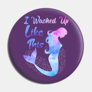 Mermaid I Washed Up Like This Pin