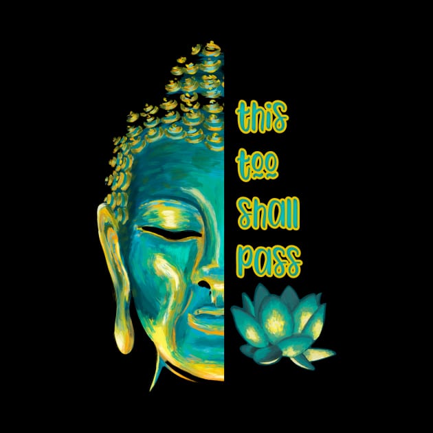 This Too Shall Pass Buddha Inspirational Buddhist Quote by Get Hopped Apparel