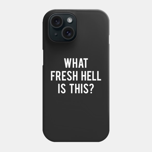 What Fresh Hell Is This? - Scream Queens Phone Case by MoviesAndOthers