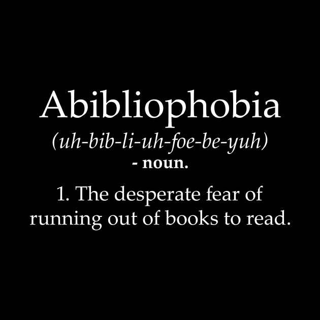 Funny Book Lover Library Tee Abibliophobia Definition by celeryprint