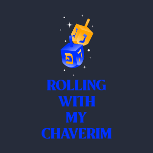 “Rolling With My Chaverim” Dreidels T-Shirt