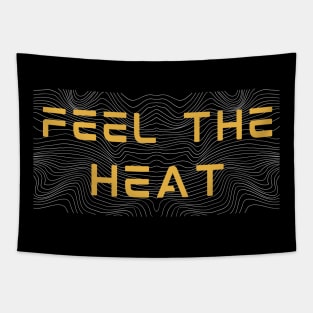 Feel The Heat Tapestry