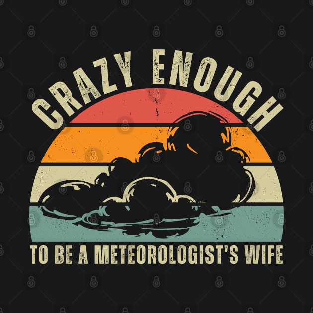 Crazy enough to be a meteorologist's wife by TheMedicWorld