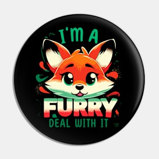 I'm A Furry Deal With It Fun Fox Cute Furry Fursona Fandom Pin