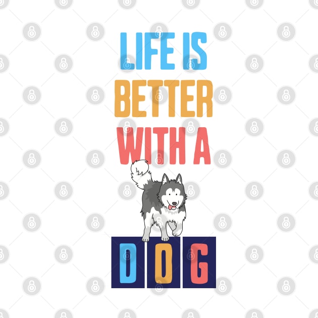 Life is Better with a Dog by Cheeky BB