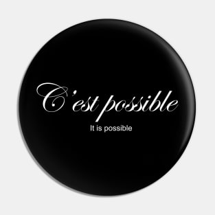 C'est possible: IT'S POSSIBLE Pin