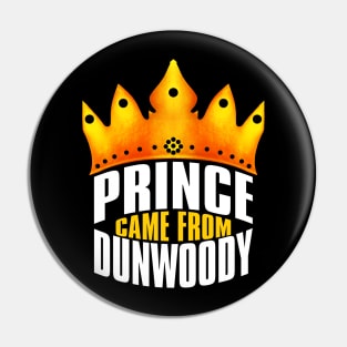 Prince Came From Dunwoody, Dunwoody Georgia Pin