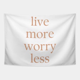 Live more worry less Tapestry