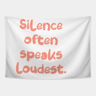 Silence often speaks loudest. Tapestry