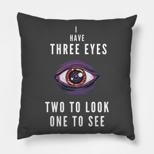 I have three eyes Pillow