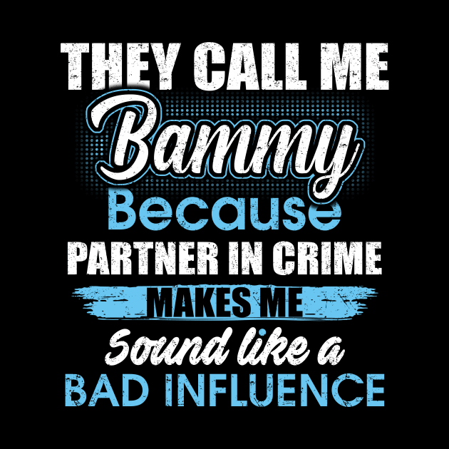 They Call Me bammy Because Partner In Crime by yasakiskyway