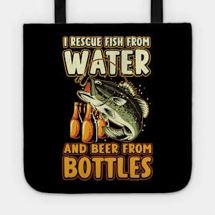 I Rescue Fish From Water And Beer From Bottles Funny Fishing Tote