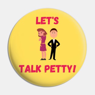 Let's Talk Petty! logo Pin