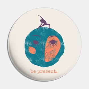 Be present - Yoga Pin