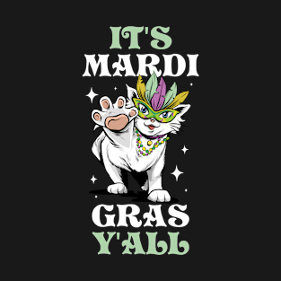 Its Mardi Gras Yall Funny Mardi Gras Gift T-Shirt