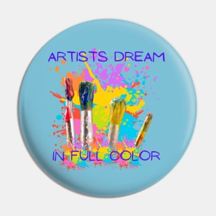 Artists Dream in Full Color Pin