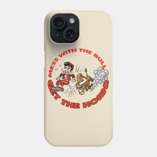 Mess with the Bull... Phone Case