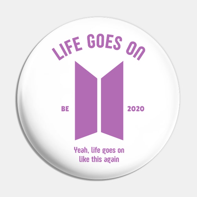 Life Goes On - BE Pin by Millusti