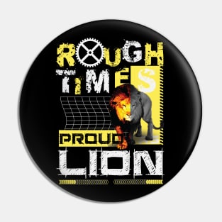 Rough Times Proud As Lione Pin