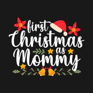 first christmas as Mommy Xmas Christmas Mothers T-Shirt