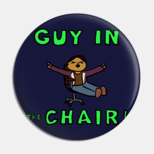 Guy In the Chair Pin