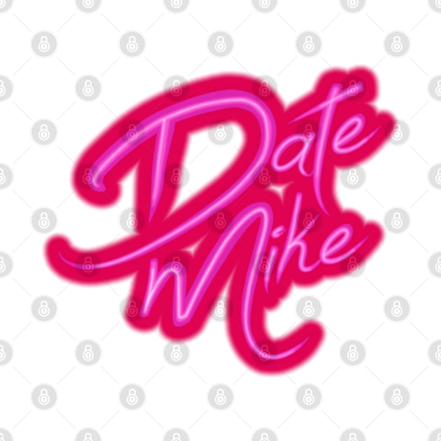 Hi, I&#39;m Date Mike by SteveMartzArt